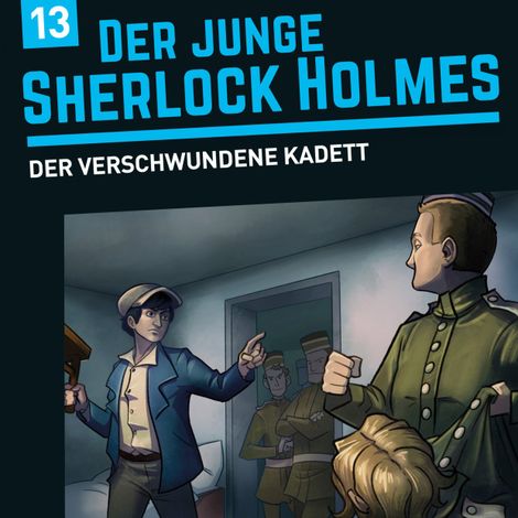 Hörbüch “Der junge Sherlock Holmes, Folge 13: Der verschwundene Kadett – Florian Fickel, David Bredel”
