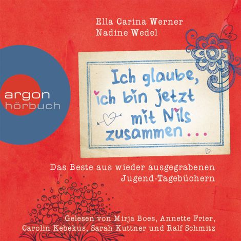 Hörbüch “Ich glaube, ich bin jetzt mit Nils zusammen - Das Beste aus wieder ausgegrabenen Jugend-Tagebüchern ... (Gekürzte Fassung) – Nadine Wedel, Ella Carina Werner”