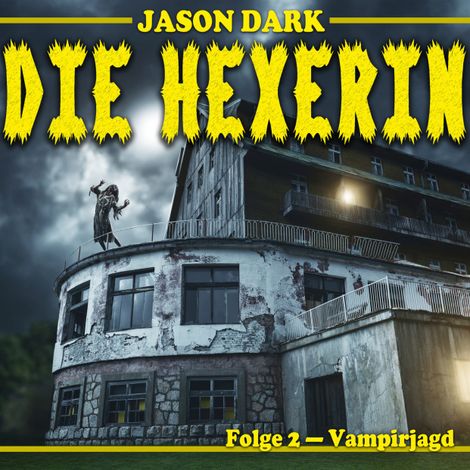 Hörbüch “Vampirjagd - Die Hexerin, Folge 2 – Jason Dark”
