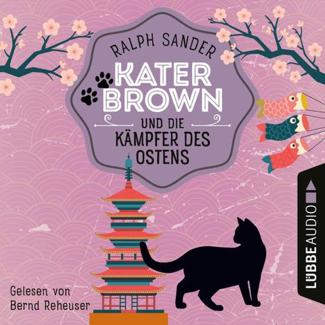 Hörbüch “Kater Brown und die Kämpfer des Ostens - Ein Kater Brown-Krimi, Teil 3 (Ungekürzt) – Ralph Sander”