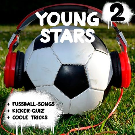 Hörbüch “Young Stars - Fussball-Songs + Kicker-Quiz + coole Tricks 2 – Peter Huber”