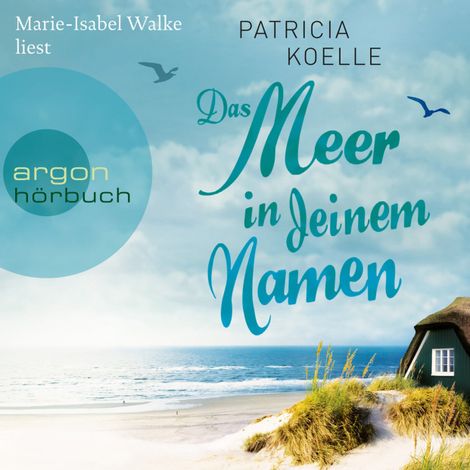 Hörbüch “Das Meer in deinem Namen - Ostsee-Trilogie, Band 1 (Ungekürzt) – Patricia Koelle”