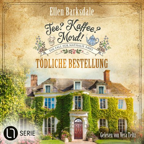 Hörbüch “Tödliche Bestellung - Nathalie Ames ermittelt - Tee? Kaffee? Mord!, Folge 30 (Ungekürzt) – Ellen Barksdale”