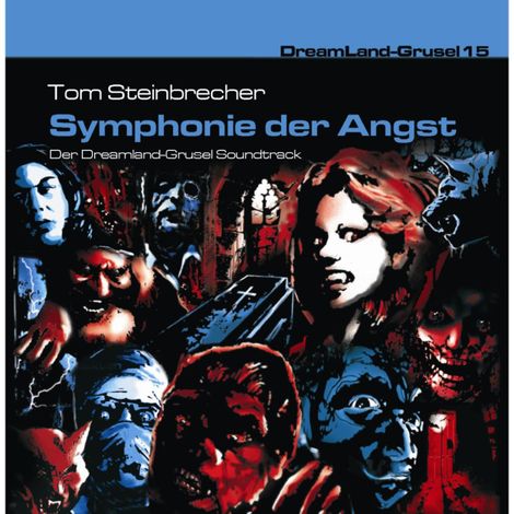 Hörbüch “DreamLand Grusel, Folge 15: Symphonie der Angst – Tom Steinebrecher”