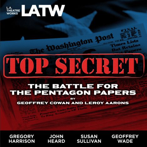 Hörbüch “Top Secret - The Battle for the Pentagon Papers (2008 Tour Edition) – Geoffrey Cowan, Leroy Aarons”