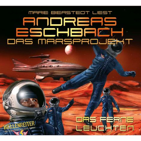 Hörbüch “Folge 1: Das Marsprojekt - Das ferne Leuchten – Andreas Eschbach”