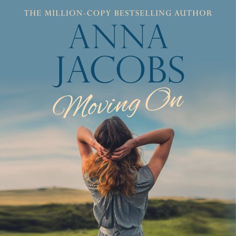 Hörbüch “Moving On - From the multi-million copy bestselling author (Unabridged) – Anna Jacobs”
