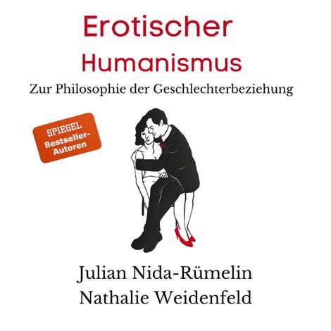 Hörbüch “Erotischer Humanismus (Ungekürzt) – Julian Nida-Rümelin, Nathalie Weidenfeld”