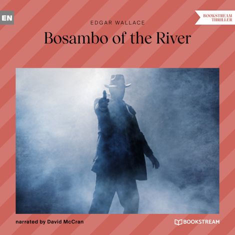 Hörbüch “Bosambo of the River (Unabridged) – Edgar Wallace”