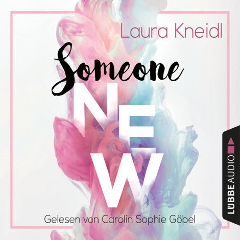 Hörbüch “Someone New - Someone-Reihe, Teil 1 – Laura Kneidl”