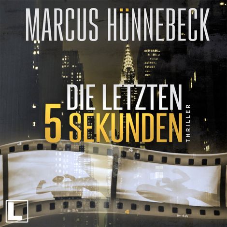 Hörbüch “Die letzten 5 Sekunden (ungekürzt) – Marcus Hünnebeck”