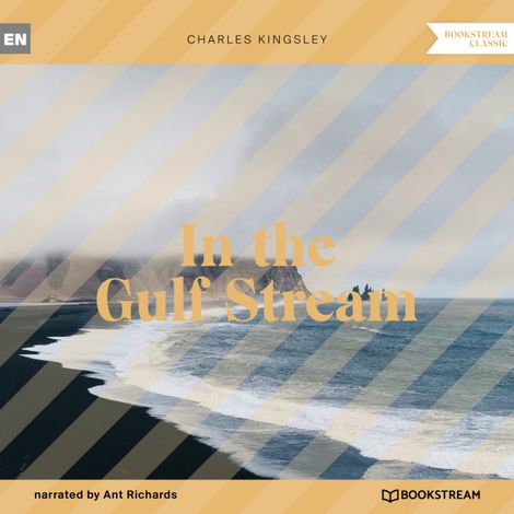 Hörbüch “In the Gulf Stream (Unabridged) – Charles Kingsley”