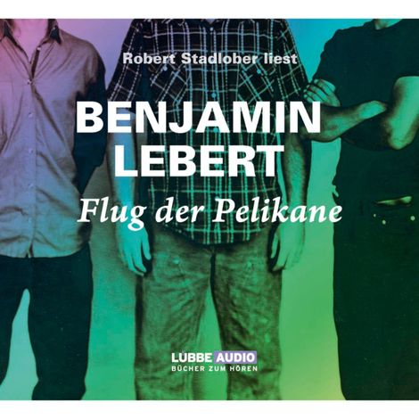 Hörbüch “Flug der Pelikane – Benjamin Lebert”