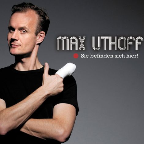 Hörbüch “Max Uthoff, Sie befinden sich hier! – Max Uthoff”