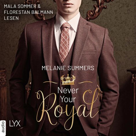 Hörbüch “Never Your Royal - Crown Jewels, Teil 1 (Ungekürzt) – Melanie Summers”