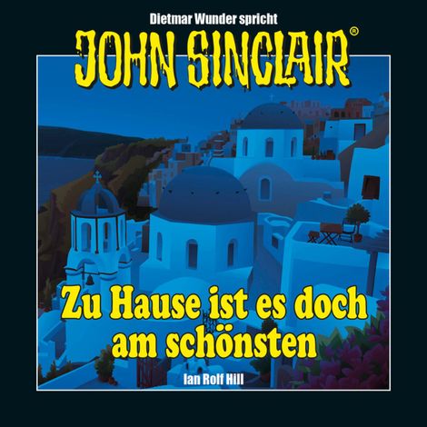 Hörbüch “John Sinclair - Zu Hause ist es doch am schönsten - Eine humoristische John Sinclair-Story (Ungekürzt) – Ian Rolf Hill”