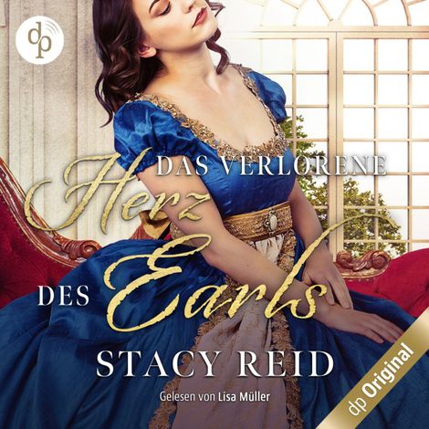 Hörbüch “Das verlorene Herz des Earls - Regency Scandals-Reihe, Band 4 (Ungekürzt) – Stacy Reid”