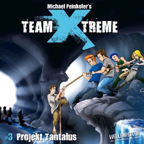 Hörbüch “Team X-Treme, Folge 3: Projekt Tantalus – Michael Peinkofer”