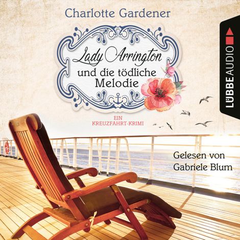 Hörbüch “Lady Arrington und die tödliche Melodie - Ein Kreuzfahrt-Krimi - Ein Fall für Mary Arrington, Band 2 (Ungekürzt) – Charlotte Gardener”