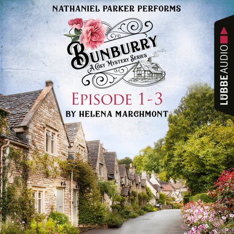 Hörbüch “Bunburry - A Cosy Mystery Compilation, Episode 1-3 (Unabridged) – Helena Marchmont”