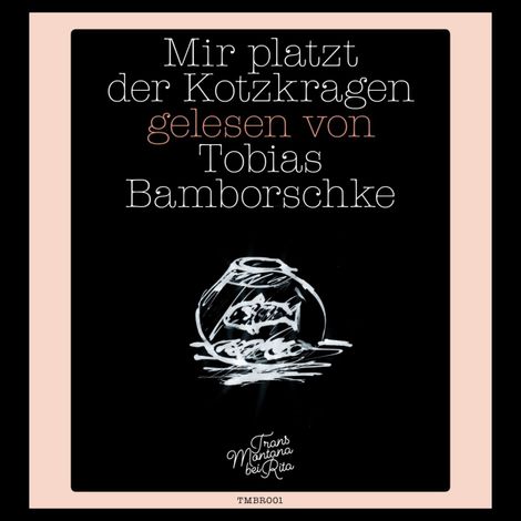 Hörbüch “Mir platzt der Kotzkragen (Ungekürzte Lesung) – Tobias Bamborschke”