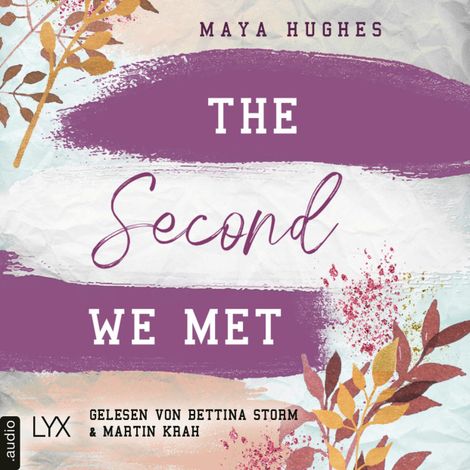 Hörbüch “The Second We Met - Fulton University-Reihe, Teil 2 (Ungekürzt) – Maya Hughes”