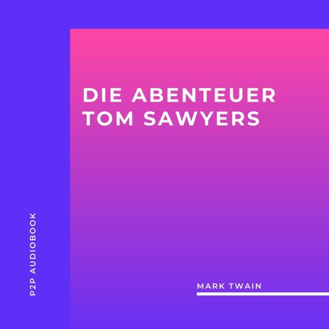 Hörbüch “Die Abenteuer Tom Sawyers (ungekürzt) – Mark Twain”