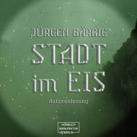 Hörbüch “Stadt im Eis (ungekürzt) – Jürgen Bärbig”