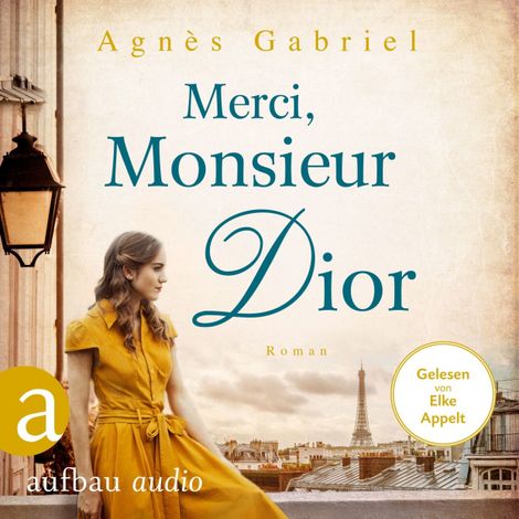 Hörbüch “Merci, Monsieur Dior (Ungekürzt) – Agnès Gabriel”