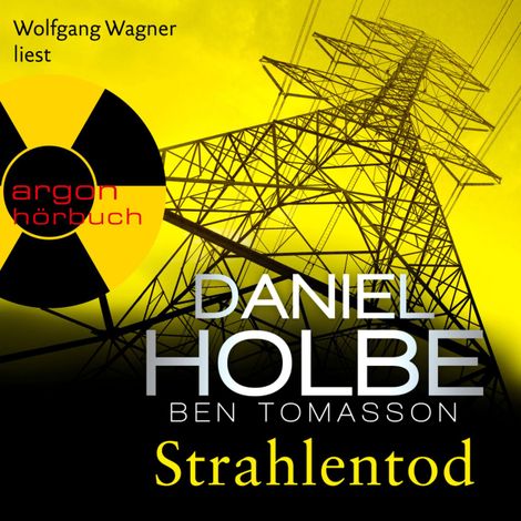 Hörbüch “Strahlentod - Ein Sabine-Kaufmann-Krimi, Band 6 (Ungekürzte Lesung) – Daniel Holbe, Ben Tomasson”