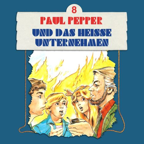 Hörbüch “Paul Pepper, Folge 8: Paul Pepper und das heiße Unternehmen – Felix Huby”