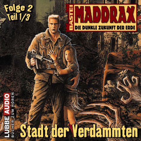 Hörbüch “Maddrax, Folge 2: Stadt der Verdammten - Teil 1 – Jo Zybell”
