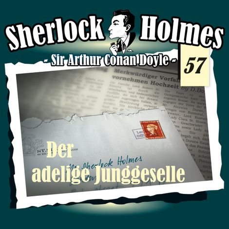 Hörbüch “Sherlock Holmes, Die Originale, Fall 57: Der adelige Junggeselle – Arthur Conan Doyle”