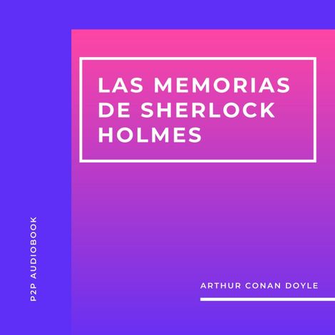 Hörbüch “Las Memorias de Sherlock Holmes (Completo) – Arthur Conan Doyle”