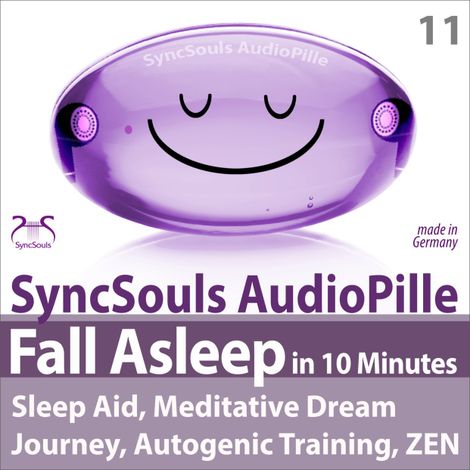 Hörbüch “Fall Asleep in 10 Minutes (SyncSouls AudioPille): Sleep Aid, Meditative Dream Journey, Autogenic Training, ZEN – Colin Griffiths-Brown, Torsten Abrolat”