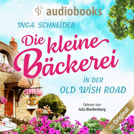 Hörbüch “Die kleine Bäckerei in der Old Wish Road (Ungekürzt) – Inga Schneider”