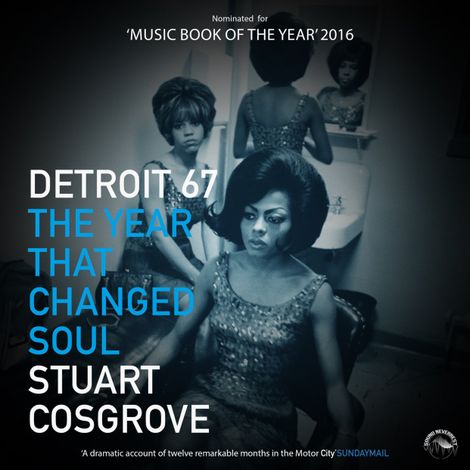 Hörbüch “Detroit `67 - The Year that changed Soul (Unabridged) – Stuart Cosgrove”