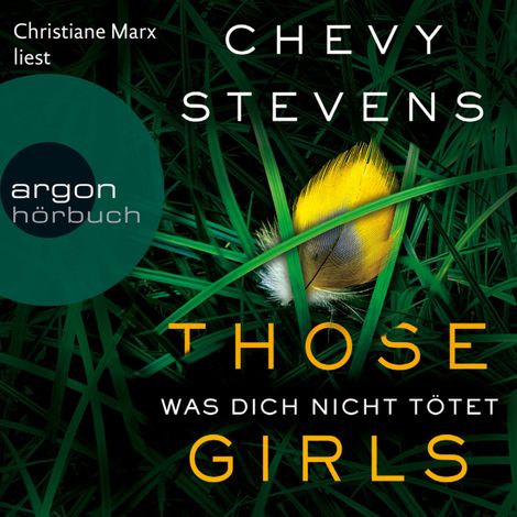 Hörbüch “Those Girls - Was dich nicht tötet (Gekürzte Lesefassung) – Chevy Stevens”