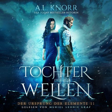 Hörbüch “Tochter der Wellen - Der Ursprung der Elemente, Band 11 (ungekürzt) – A. L. Knorr”