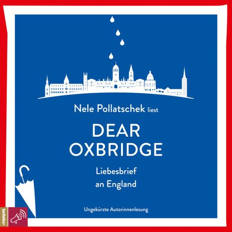Hörbüch “Dear Oxbridge - Liebesbrief an England – Nele Pollatschek”