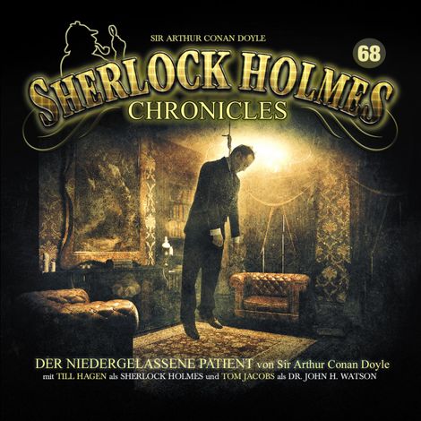 Hörbüch “Sherlock Holmes Chronicles, Folge 68: Der niedergelassene Patient – Sir Arthur Conan Doyle”