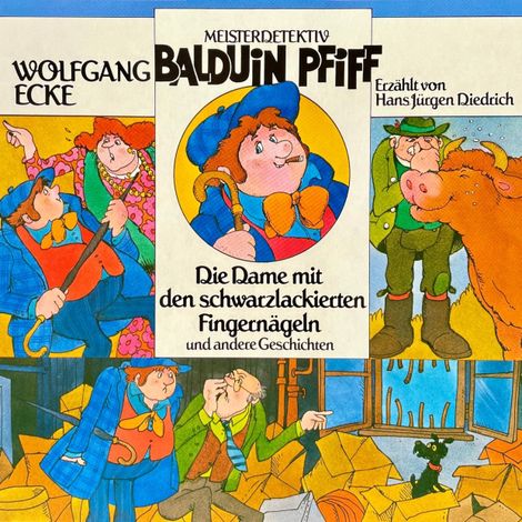 Hörbüch “Balduin Pfiff, Die Dame mit den schwarzlackierten Fingernägeln und andere Geschichten – Wolfgang Ecke”