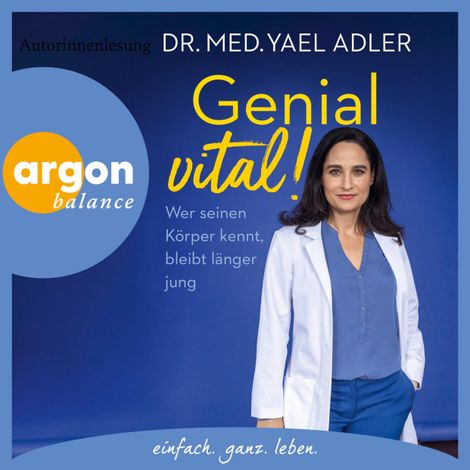 Hörbüch “Genial vital! - Wer seinen Körper kennt, bleibt länger jung (Ungekürzte Autorinnenlesung) – Dr. med. Yael Adler”