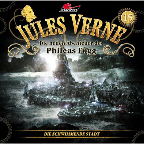 Hörbüch “Jules Verne, Die neuen Abenteuer des Phileas Fogg, Folge 15: Die schwimmende Stadt – Marc Freund”