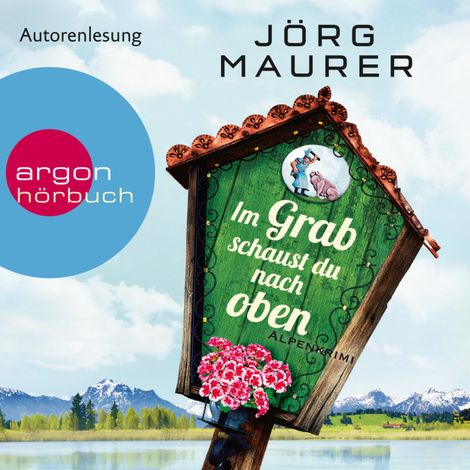 Hörbüch “Im Grab schaust du nach oben - Kommissar Jennerwein ermittelt, Band 9 (Gekürzte Lesung) – Jörg Maurer”