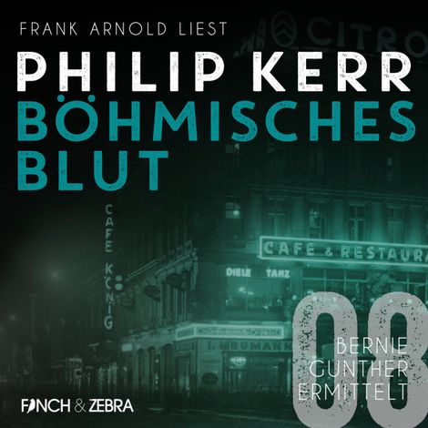 Hörbüch “Böhmisches Blut - Bernie Gunther ermittelt, Band 8 (ungekürzt) – Philip Kerr”