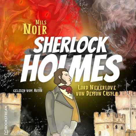 Hörbüch “Lord Neverlove von Demon Castle - Nils Noirs Sherlock Holmes, Folge 7 (Ungekürzt) – Nils Noir”