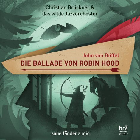 Hörbüch “Die Ballade von Robin Hood - Ein Erzählkonzert – John von Düffel, Christian Brückner, Das wilde Jazzorchester”