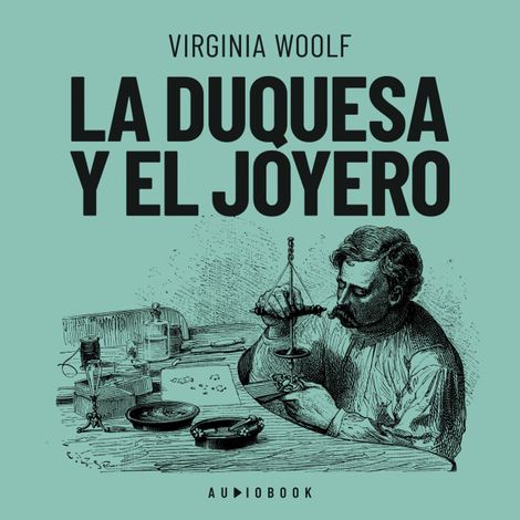 Hörbüch “La duquesa y el joyero – Virginia Woolf”