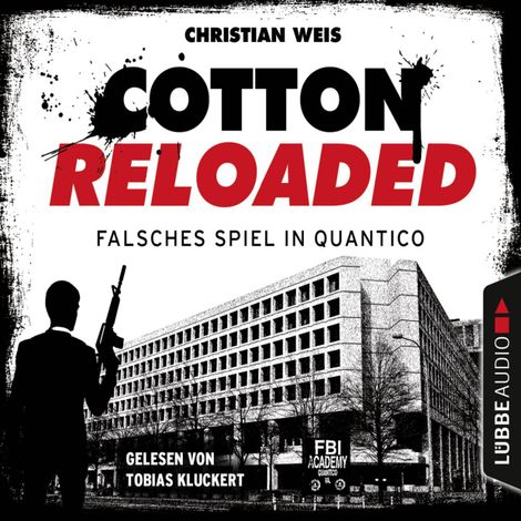 Hörbüch “Jerry Cotton, Cotton Reloaded, Folge 53: Falsches Spiel in Quantico - Serienspecial (Ungekürzt) – Christian Weis”